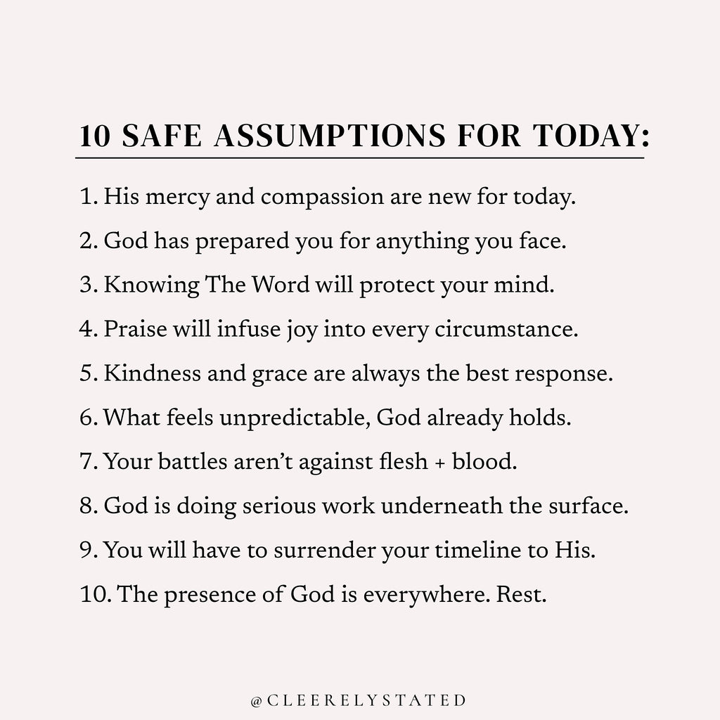 10 safe assumptions for today: