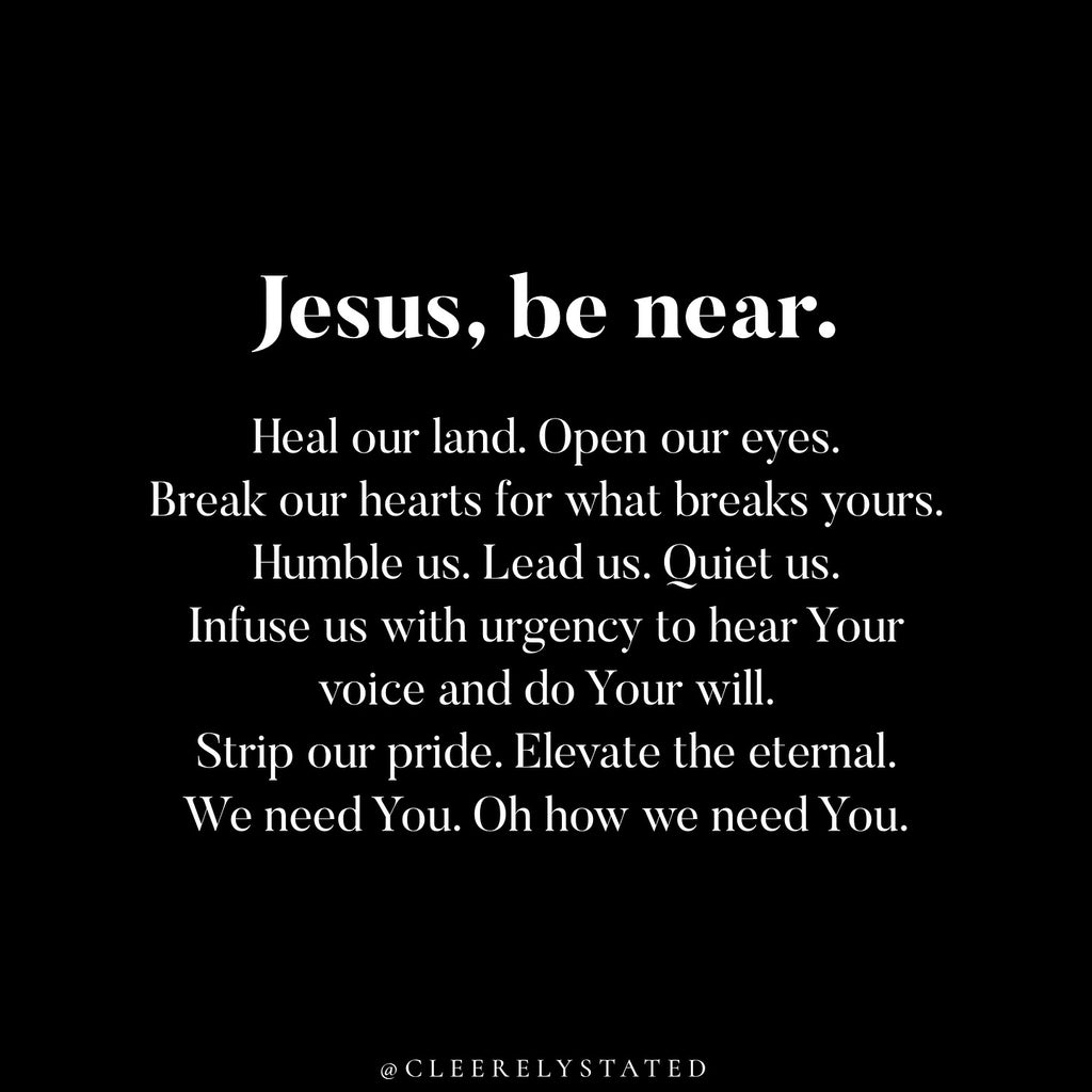 Jesus, be near.