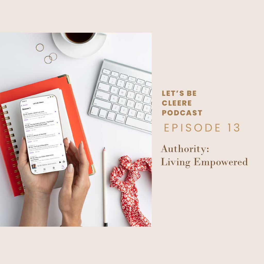 Episode 13: Authority—Living Empowered