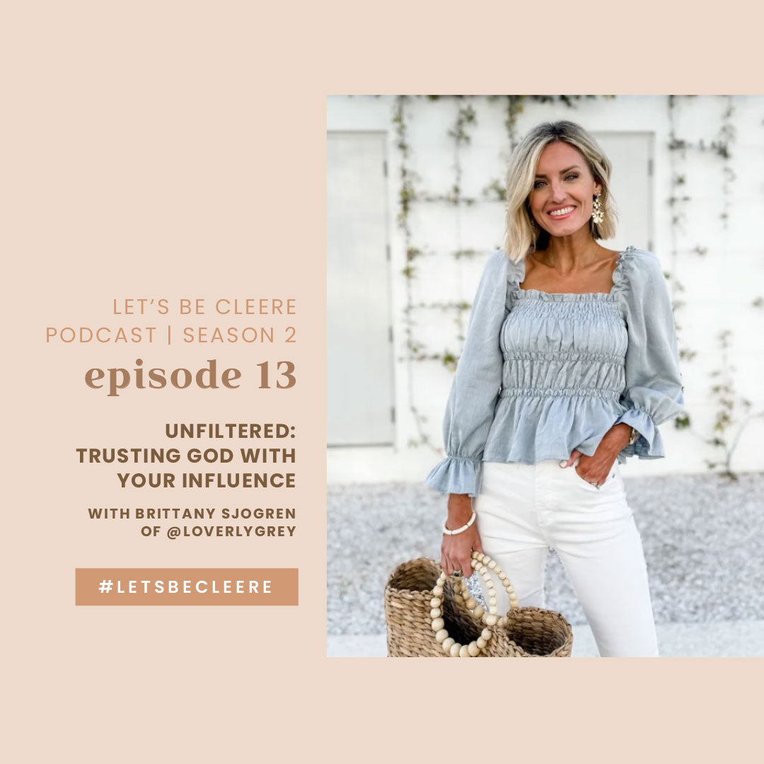 S2 EP13: Unfiltered: Trusting God with your influence w/Brittany Sjogren of @loverlygrey