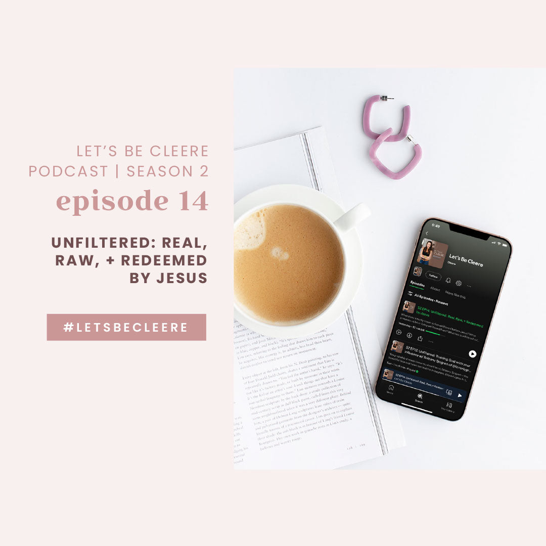 S2 EP14: Unfiltered: Real, Raw, + Redeemed by Jesus