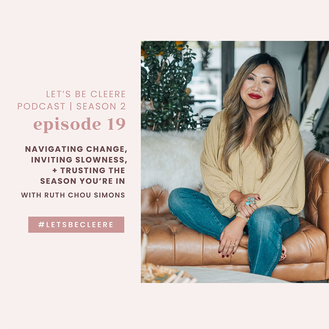 S2 EP19: Navigating change, inviting slowness, + trusting the season you're in with Ruth Chou Simons