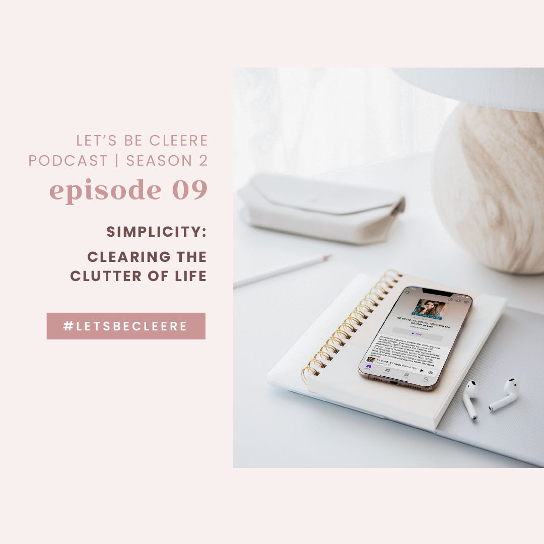 S2 EP09: Simplicity—clearing the clutter of life